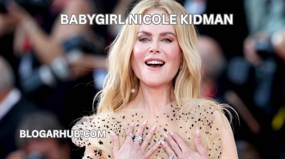 Babygirl Nicole Kidman: Unveiling the Icon’s Early Life and Rise to Fame