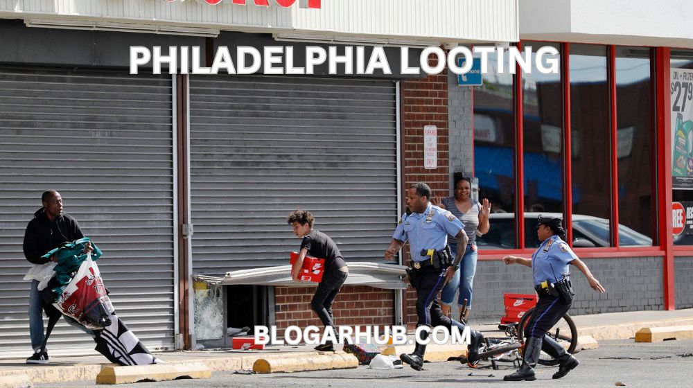 Philadelphia Looting: What’s Happening and Why?